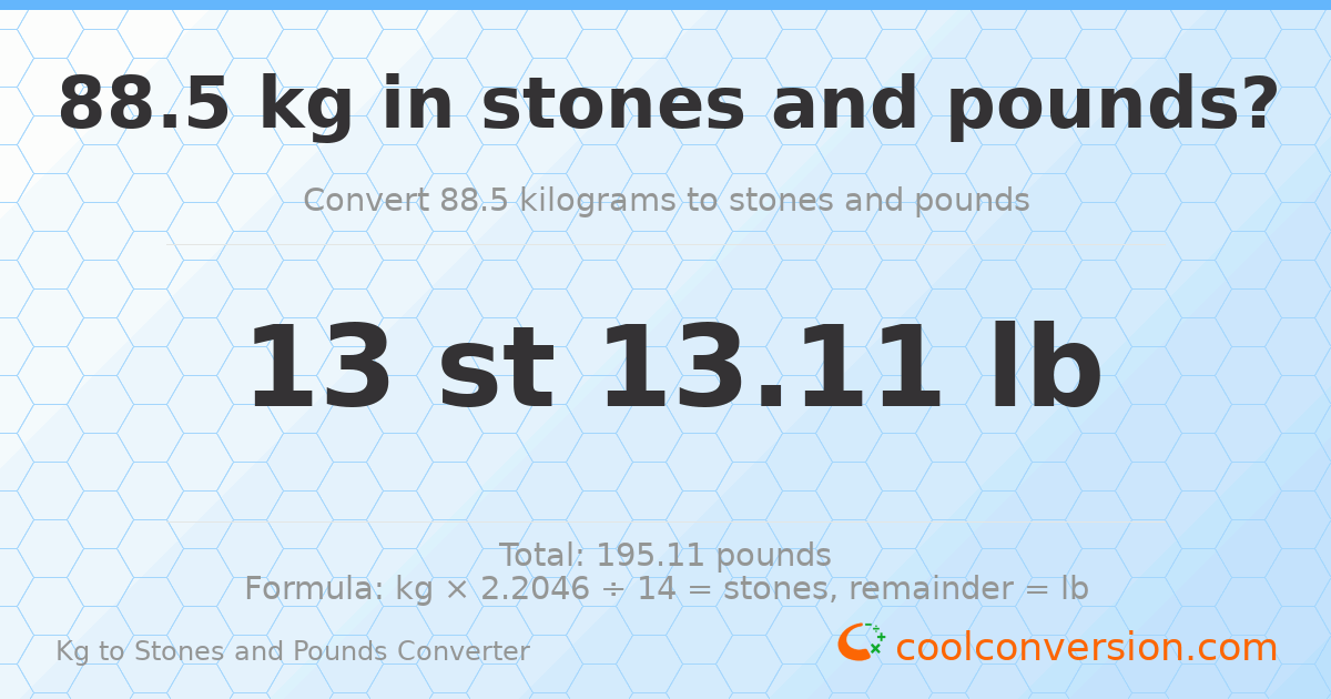 88.5 kg to stones and pounds — 88.5 kg = 13 st 13.11 lb