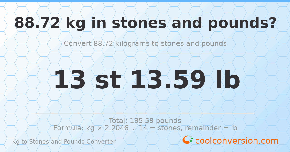88.72 kg to stones and pounds — 88.72 kg = 13 st 13.59 lb