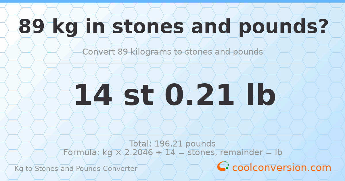 89 kg to stones and pounds — 89 kg = 14 st 0.21 lb
