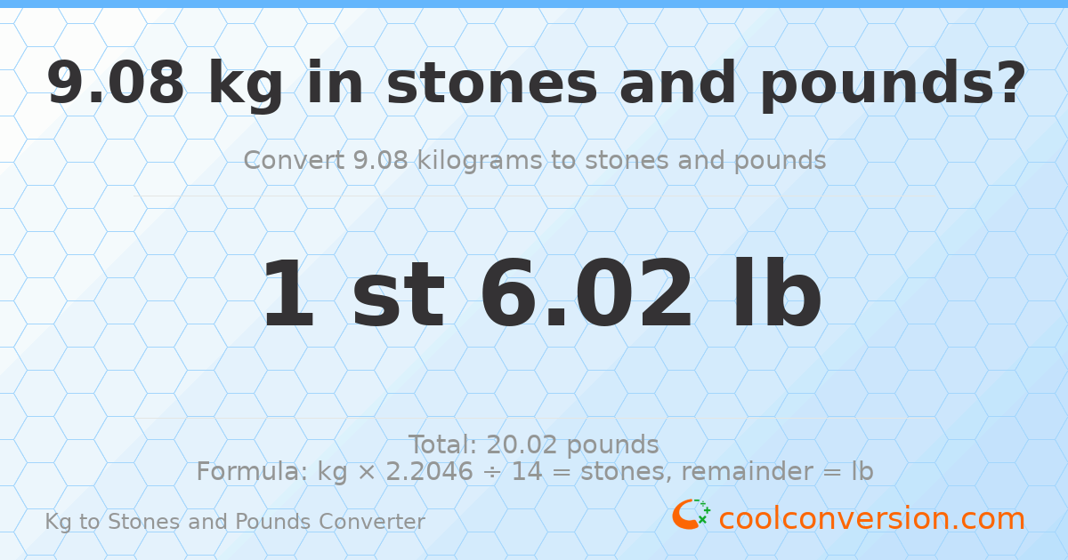 9.08 kg to stones and pounds — 9.08 kg = 1 st 6.02 lb
