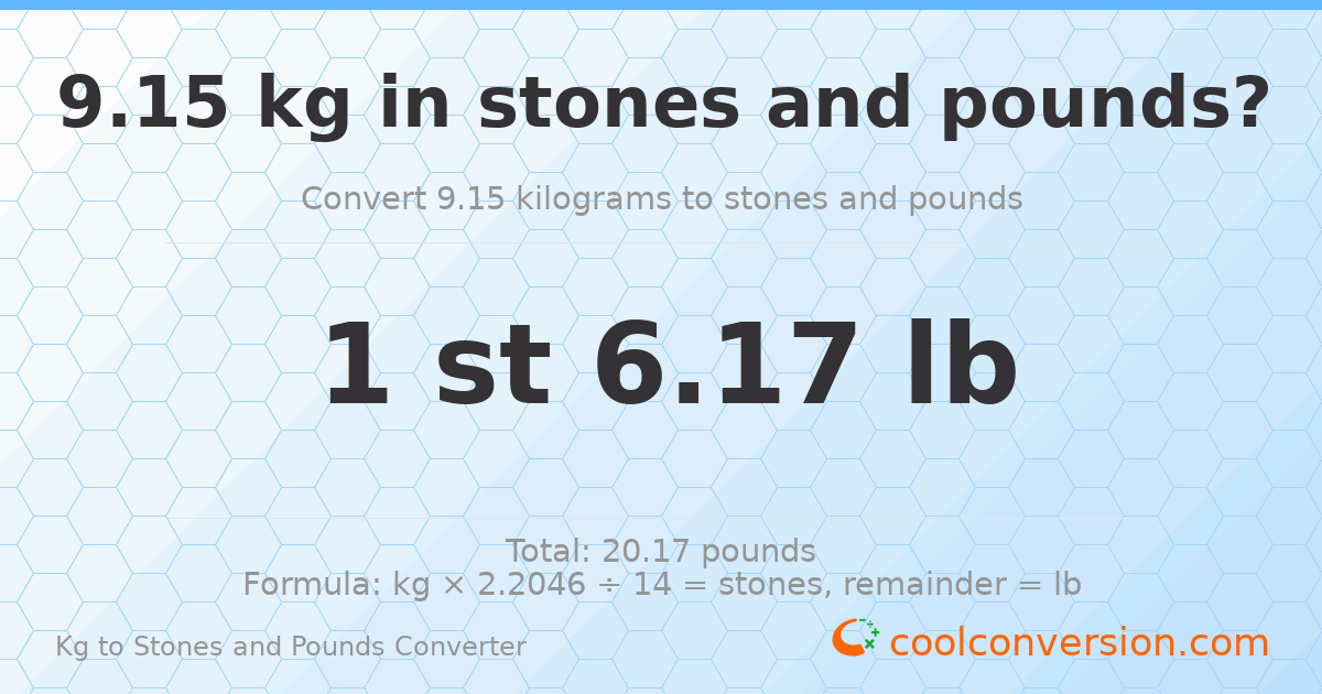 9.15 kg to stones and pounds — 9.15 kg = 1 st 6.17 lb