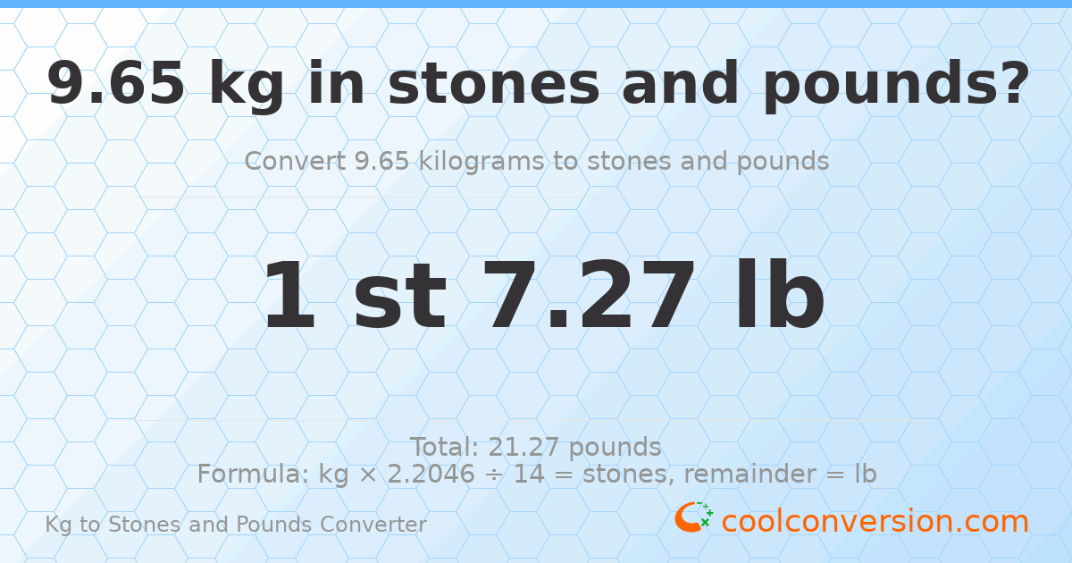 9.65 kg to stones and pounds — 9.65 kg = 1 st 7.27 lb