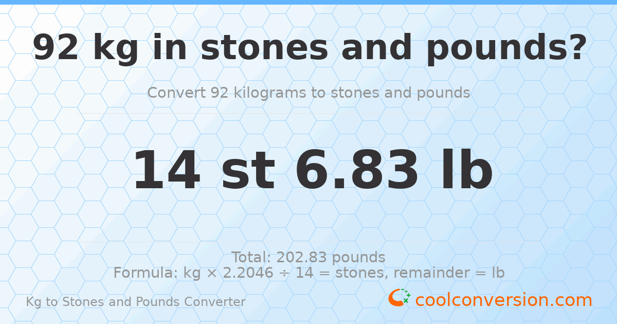 92 kg to stones and pounds — 92 kg = 14 st 6.83 lb