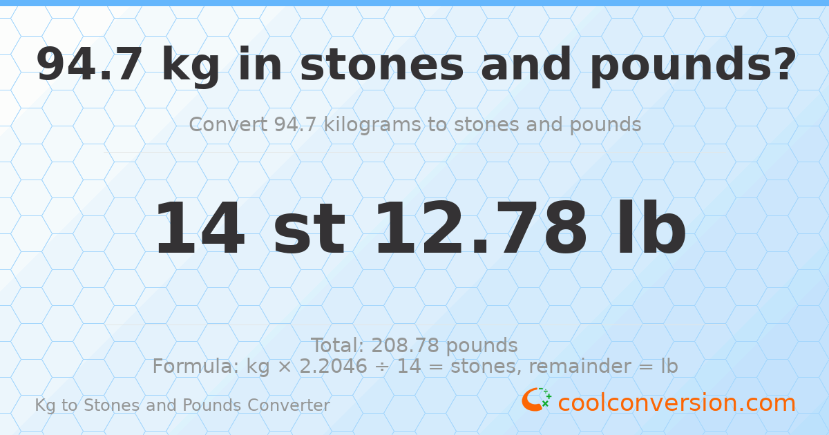 94.7 kg to stones and pounds — 94.7 kg = 14 st 12.78 lb