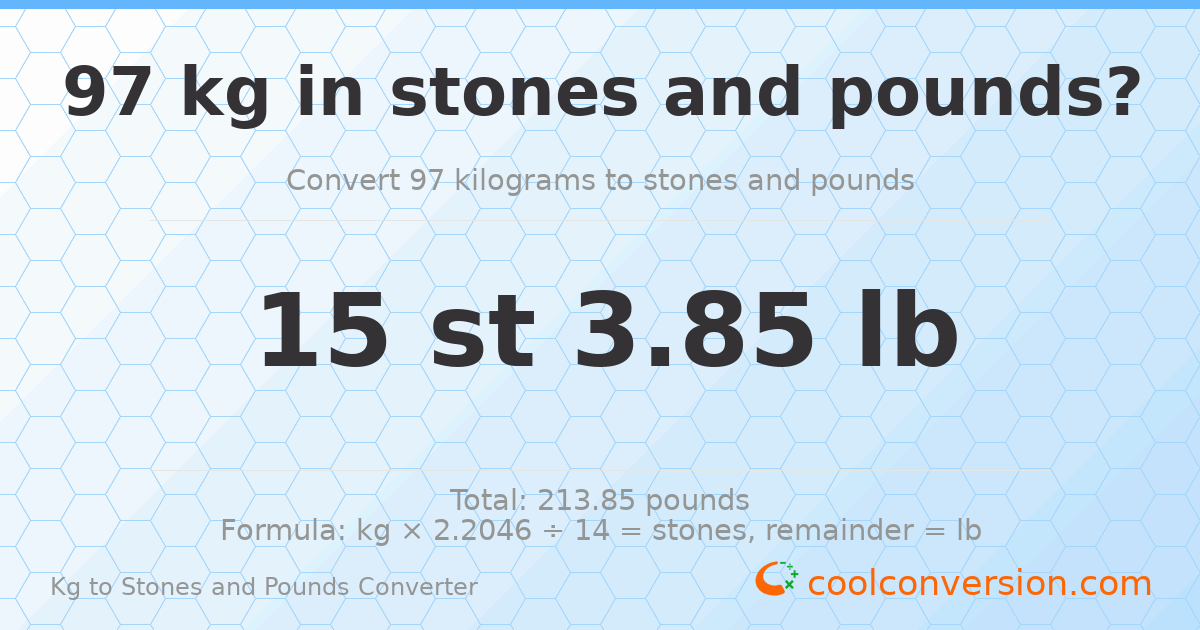 97 kg to stones and pounds — 97 kg = 15 st 3.85 lb
