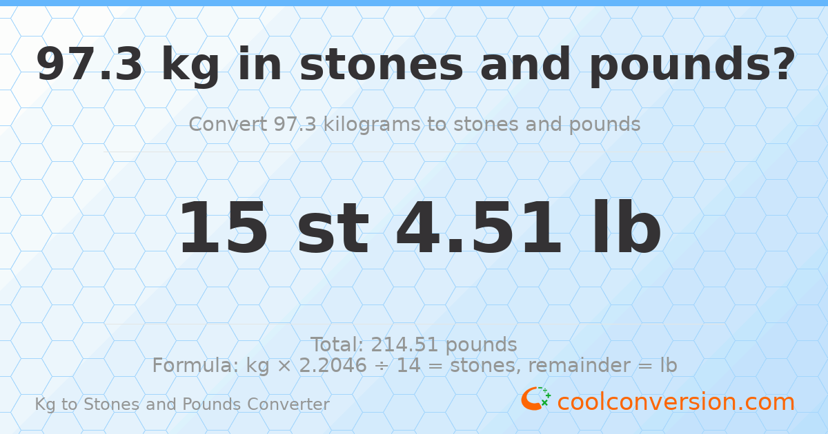 97.3 kg to stones and pounds — 97.3 kg = 15 st 4.51 lb