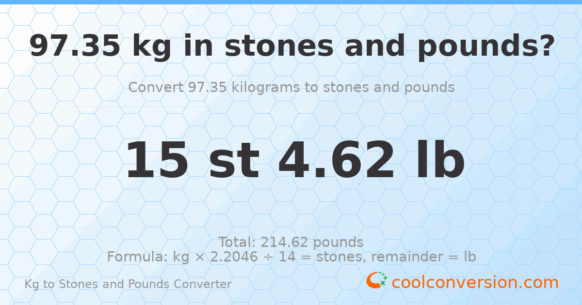 97.35 kg to stones and pounds — 97.35 kg = 15 st 4.62 lb