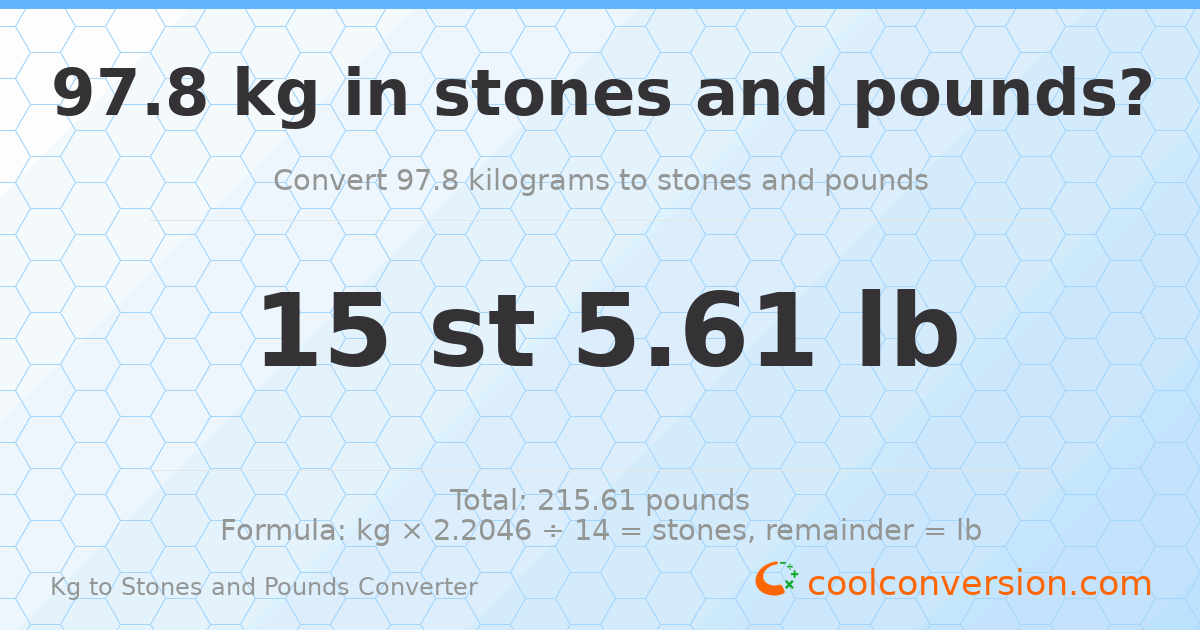 97.8 kg to stones and pounds — 97.8 kg = 15 st 5.61 lb