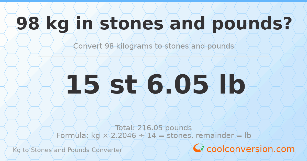 98 kg to stones and pounds — 98 kg = 15 st 6.05 lb