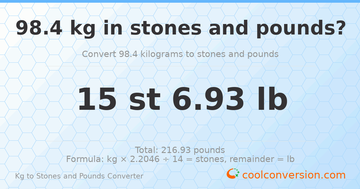98.4 kg to stones and pounds — 98.4 kg = 15 st 6.93 lb