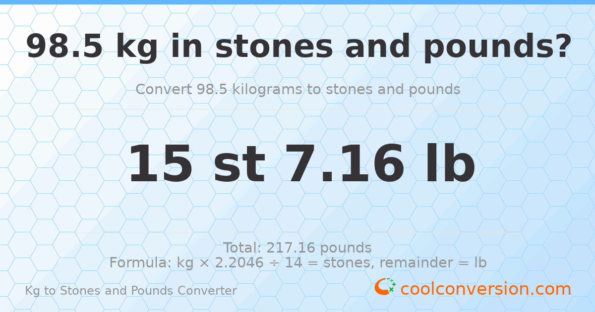 98.5 kg to stones and pounds — 98.5 kg = 15 st 7.16 lb