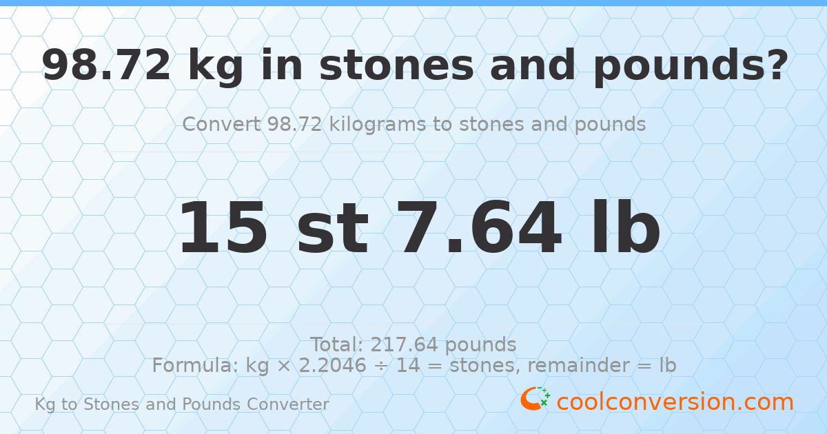 98.72 kg to stones and pounds — 98.72 kg = 15 st 7.64 lb