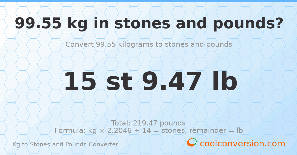 99.55 kg to stones and pounds — 99.55 kg = 15 st 9.47 lb