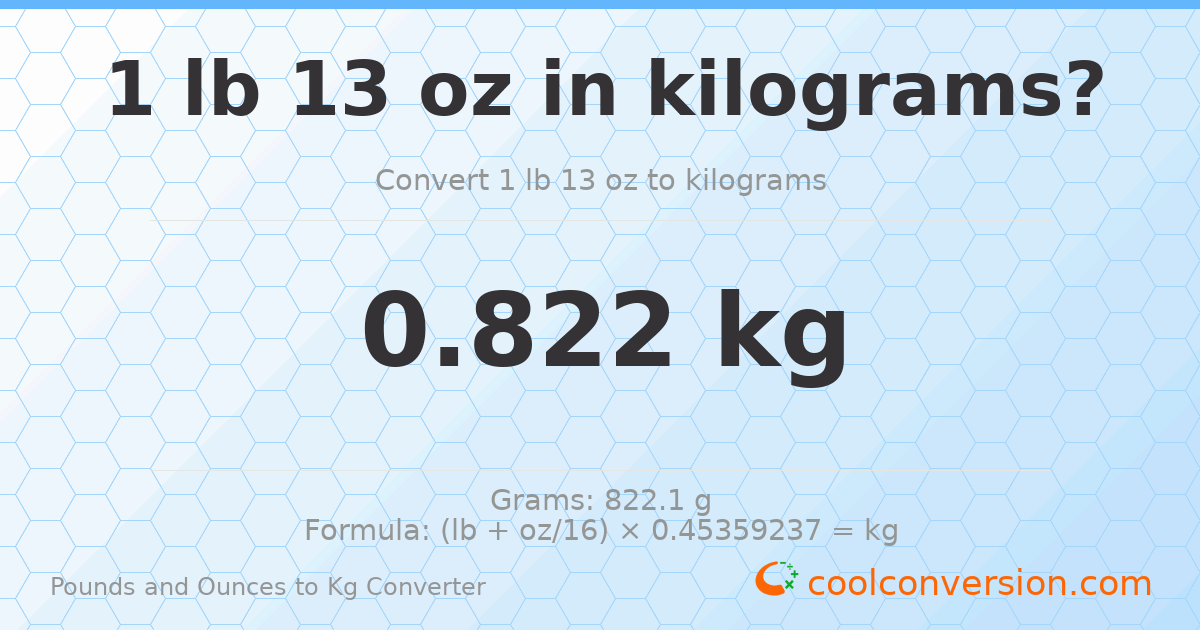 1 lb 13 oz to kg — 0.822 kg