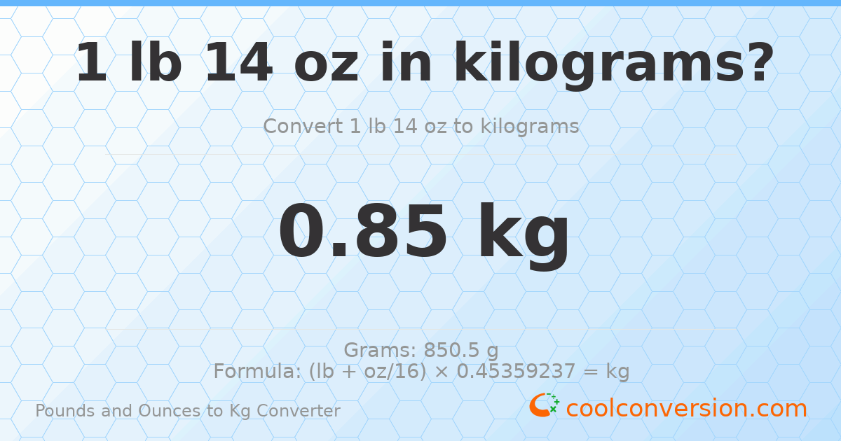 1 lb 14 oz to kg — 0.85 kg