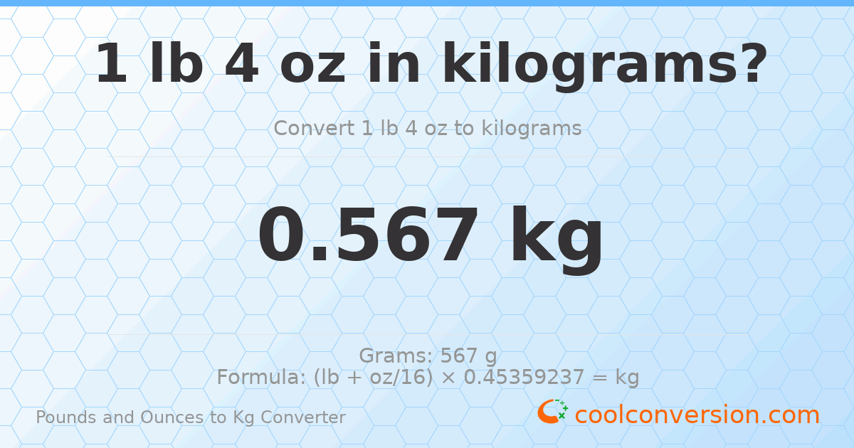 1 lb 4 oz to kg — 0.567 kg