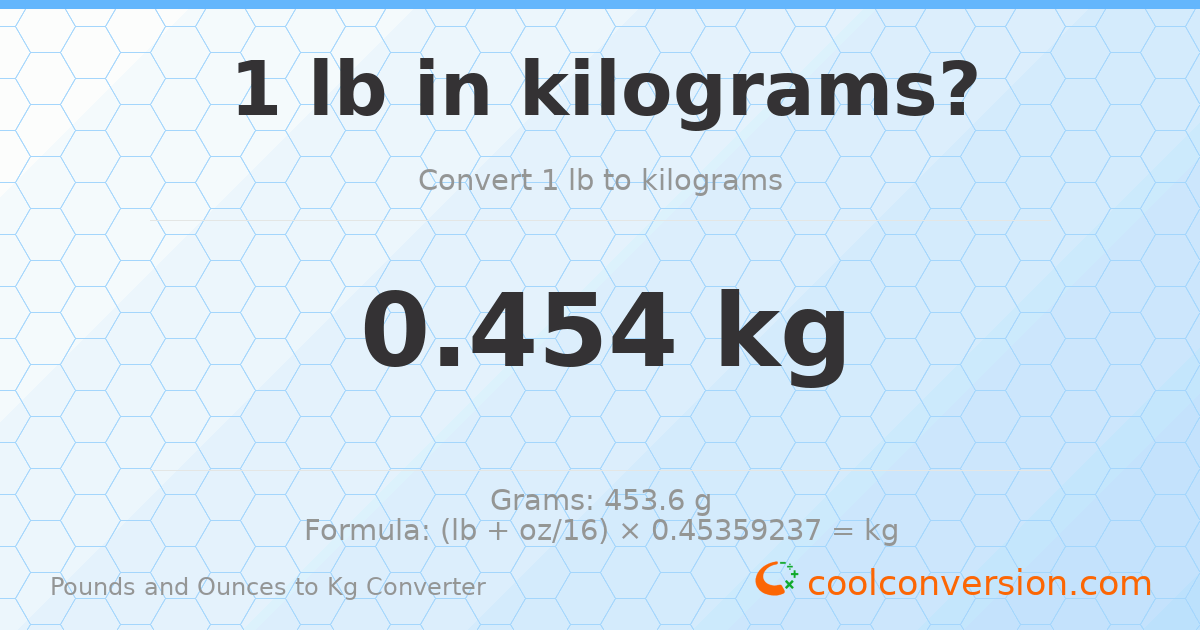1 lb to kg — 0.454 kg