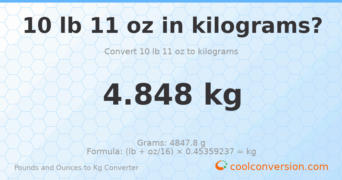 10 lb 11 oz to kg — 4.848 kg