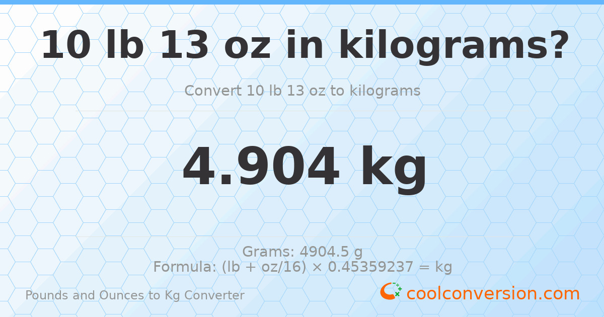 10 lb 13 oz to kg — 4.904 kg