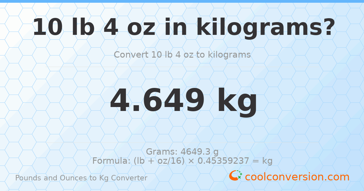 10 lb 4 oz to kg — 4.649 kg