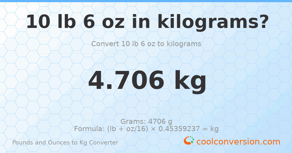 10 lb 6 oz to kg — 4.706 kg