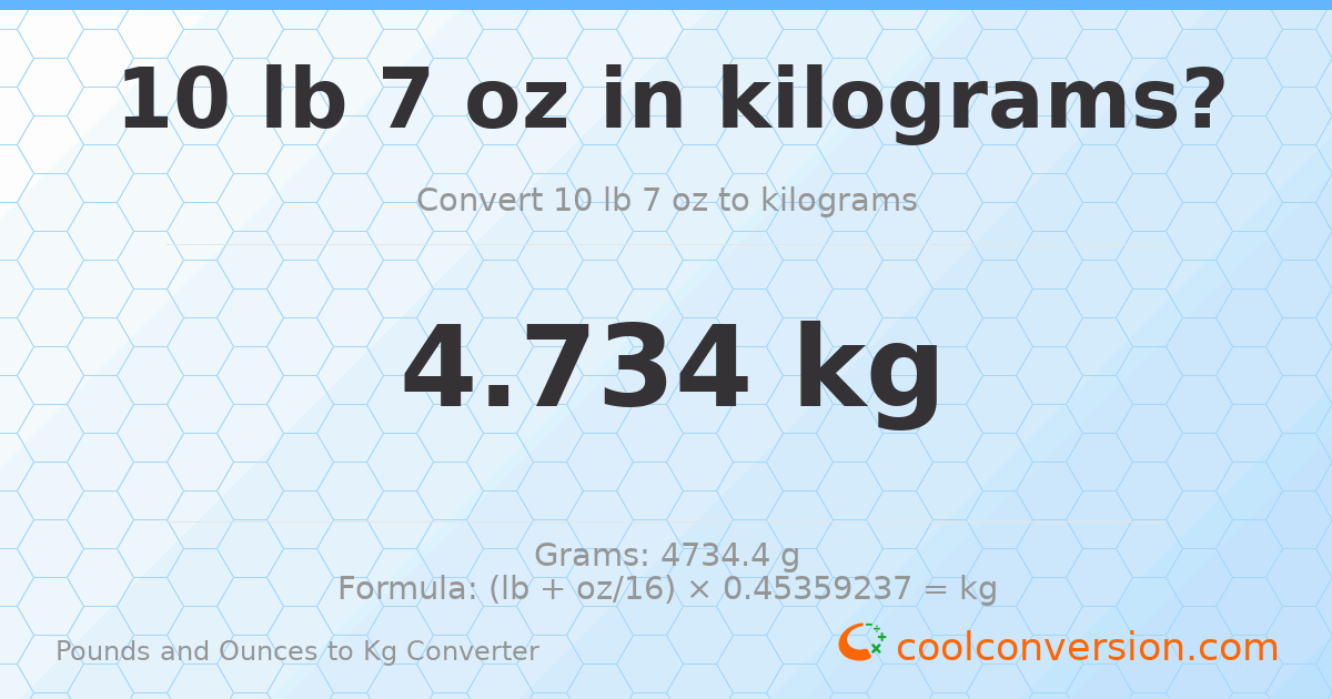 10 lb 7 oz to kg — 4.734 kg