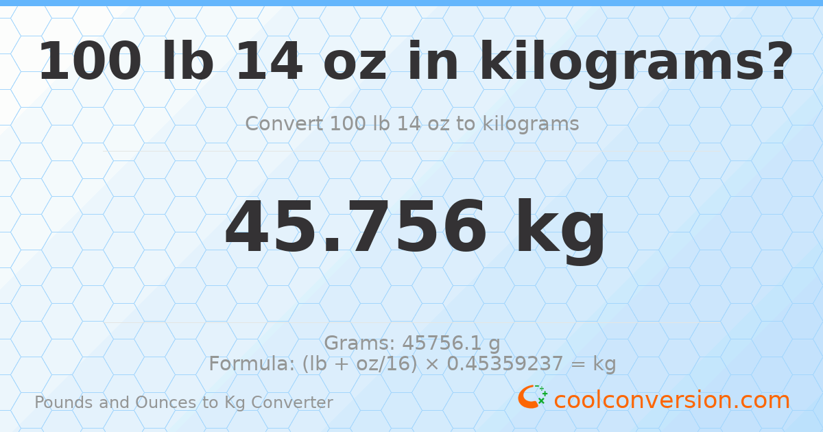 100 lb 14 oz to kg — 45.756 kg