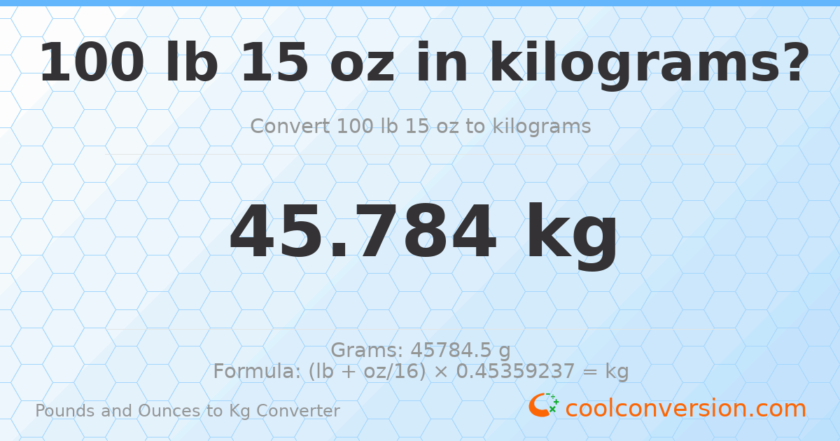 100 lb 15 oz to kg — 45.784 kg