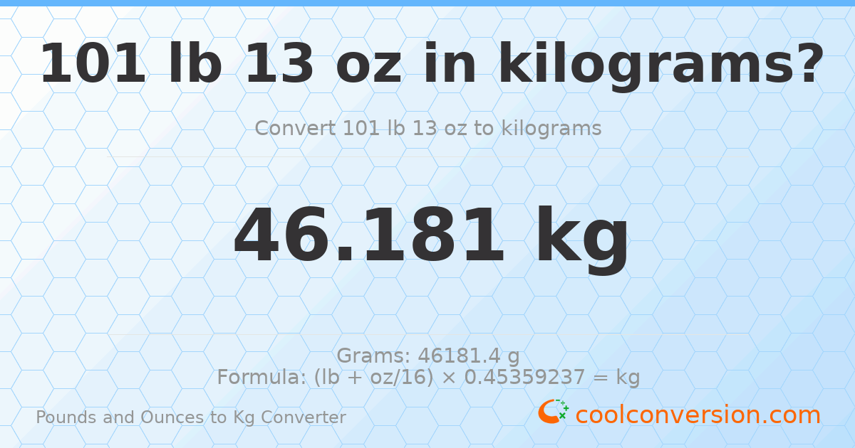 101 lb 13 oz to kg — 46.181 kg