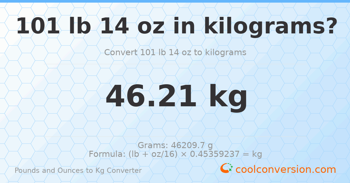 101 lb 14 oz to kg — 46.21 kg