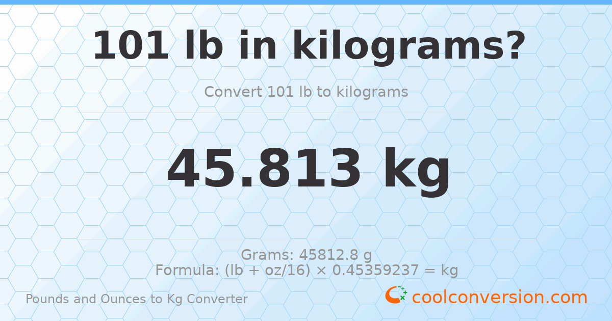 101 lb to kg — 45.813 kg