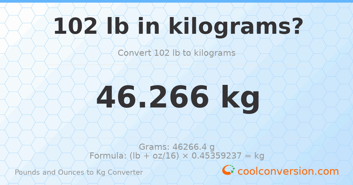 102 lb to kg — 46.266 kg