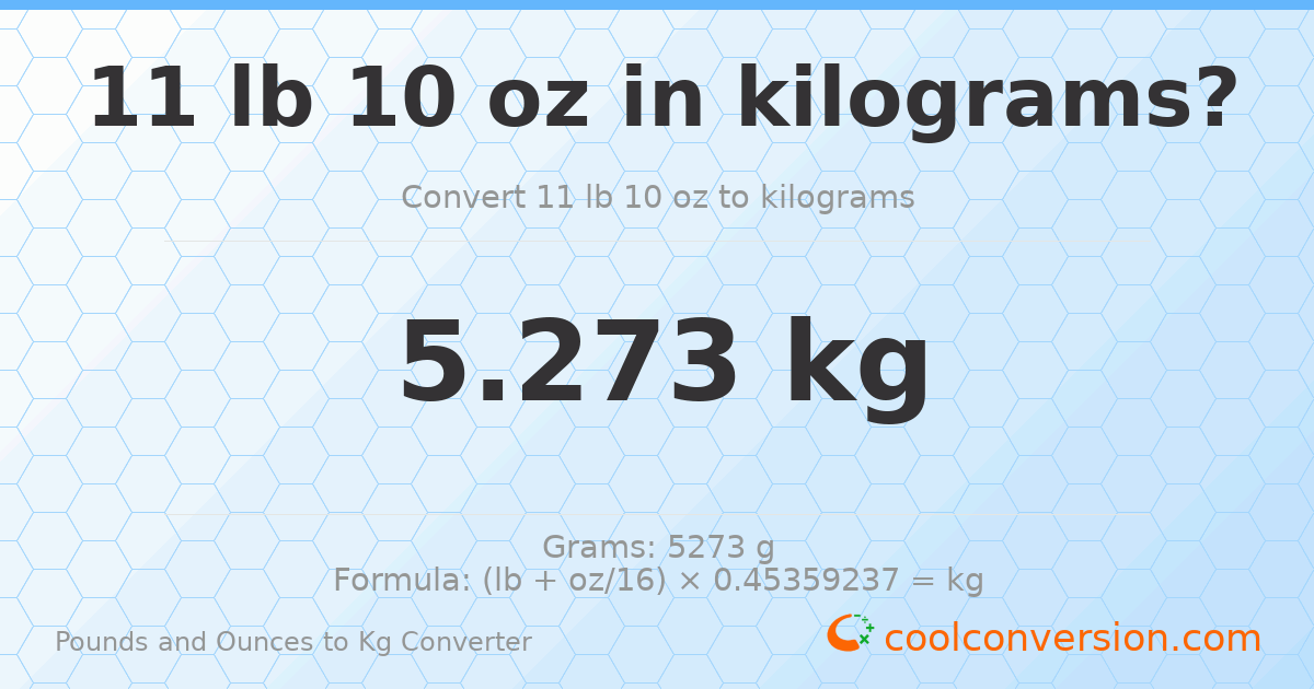 11 lb 10 oz to kg — 5.273 kg