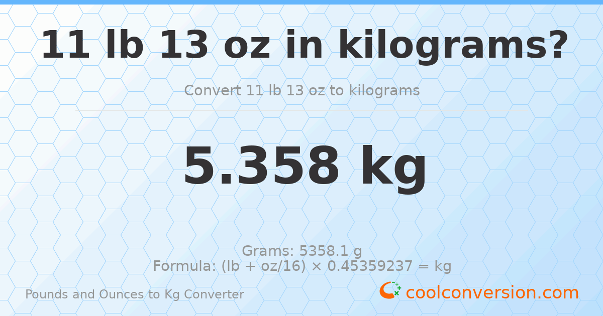 11 lb 13 oz to kg — 5.358 kg