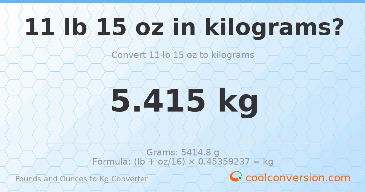 11 lb 15 oz to kg — 5.415 kg