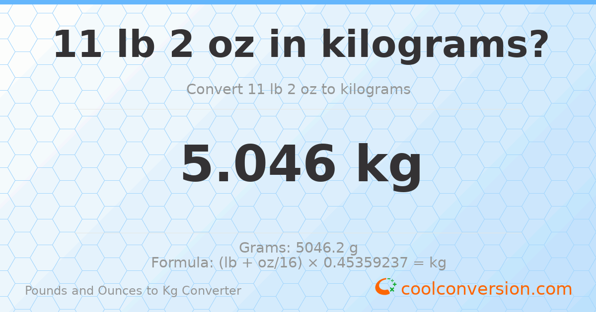 11 lb 2 oz to kg — 5.046 kg