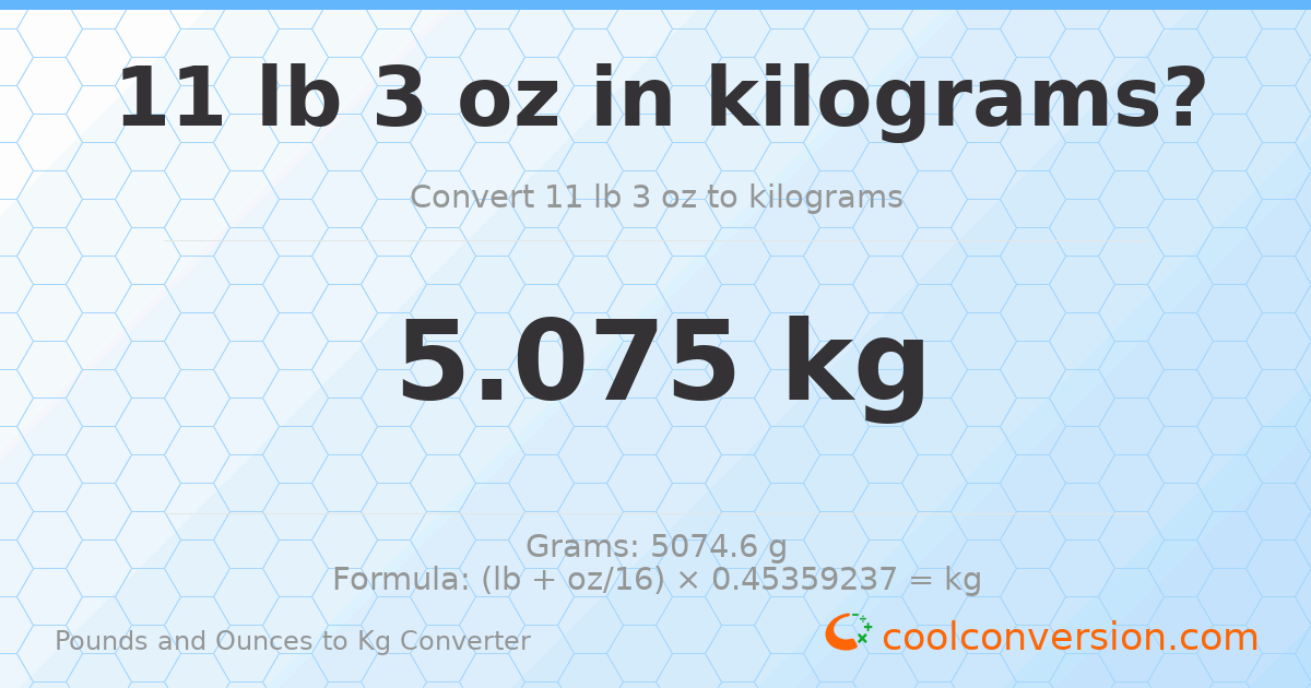 11 lb 3 oz to kg — 5.075 kg