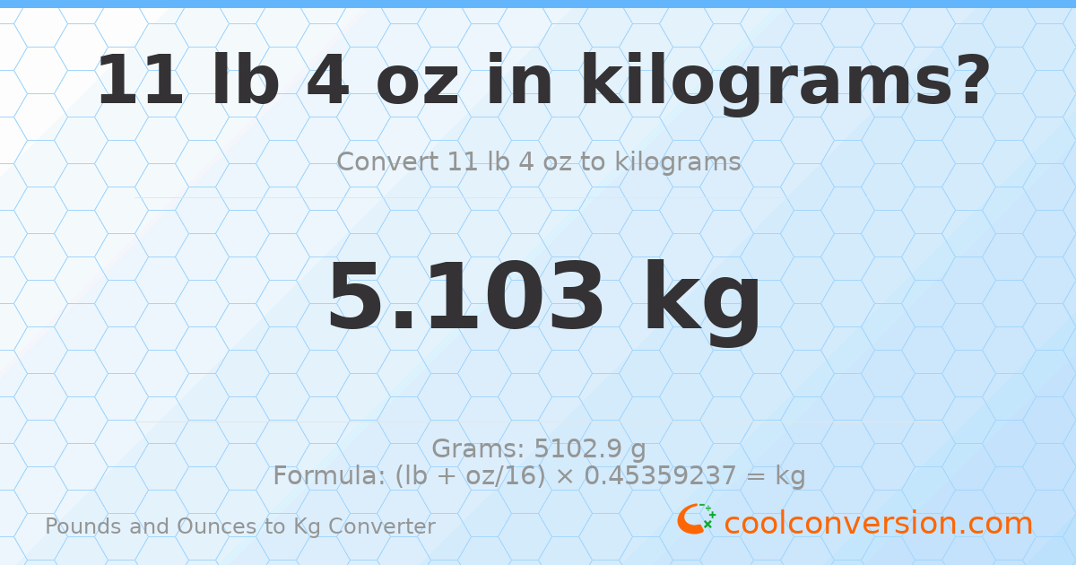 11 lb 4 oz to kg — 5.103 kg
