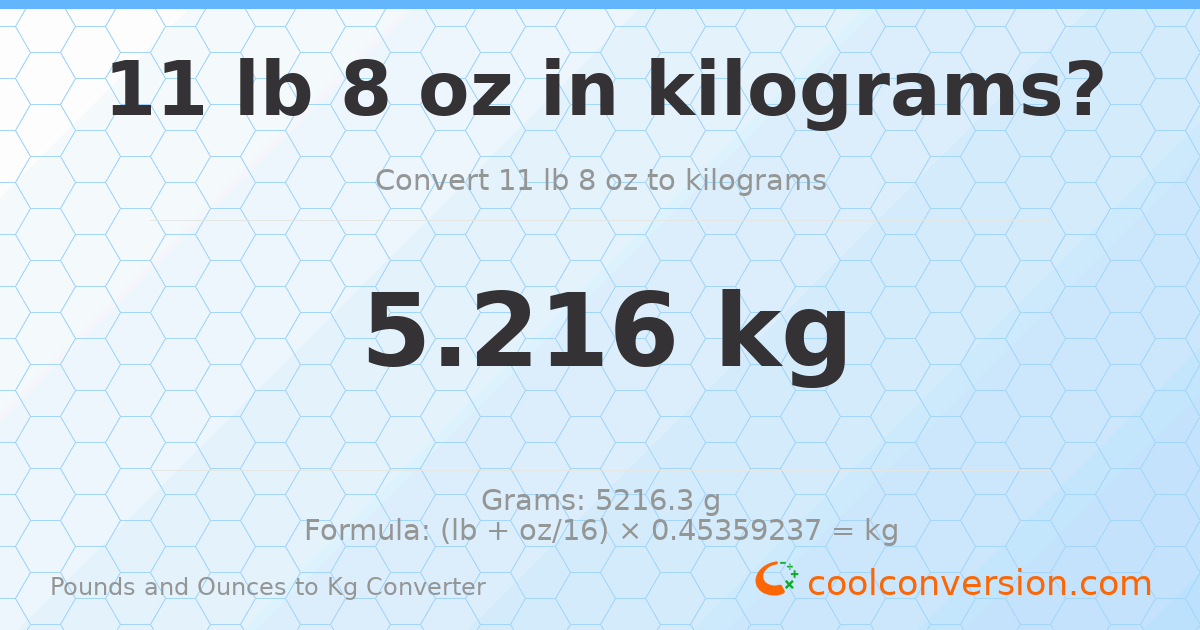 11 lb 8 oz to kg — 5.216 kg
