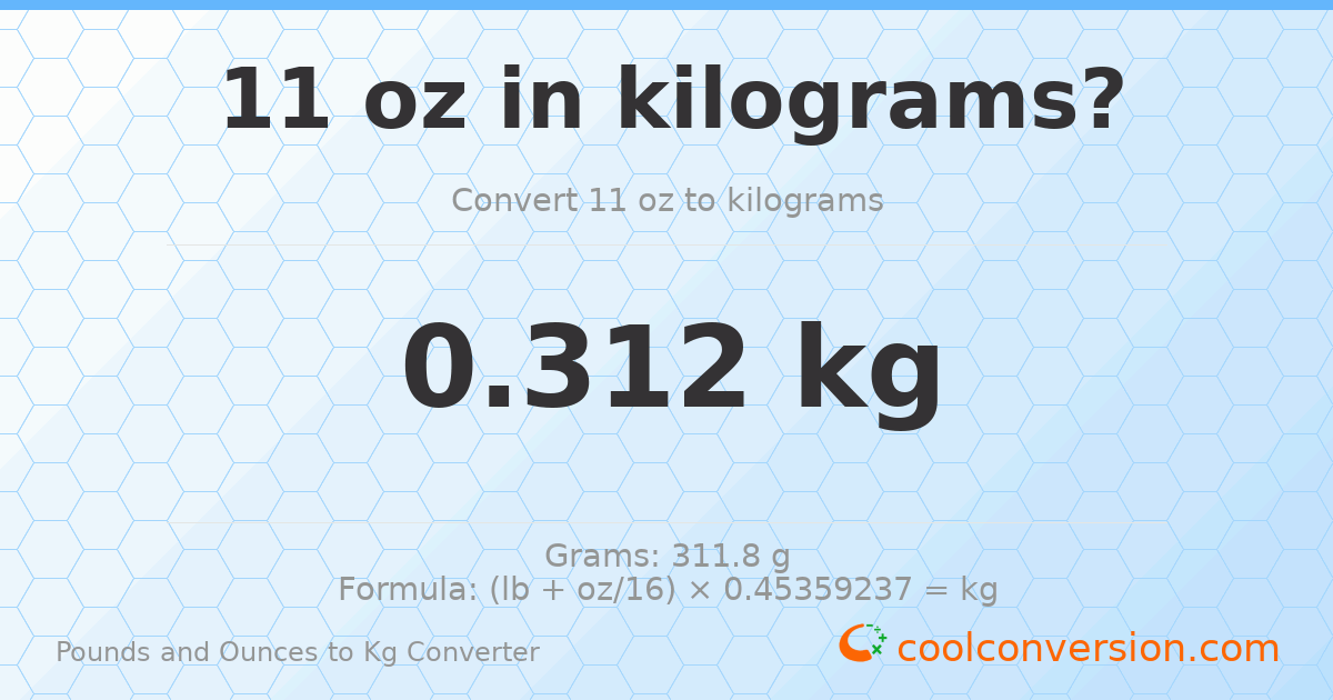 11 oz to kg — 0.312 kg