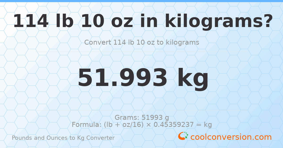 114 lb 10 oz to kg — 51.993 kg