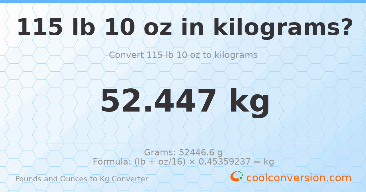 115 lb 10 oz to kg — 52.447 kg