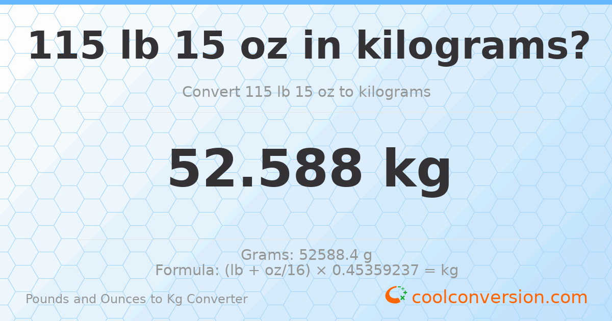 115 lb 15 oz to kg — 52.588 kg