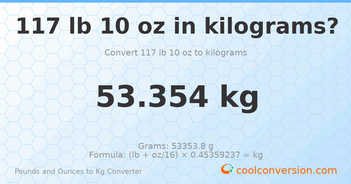 117 lb 10 oz to kg — 53.354 kg