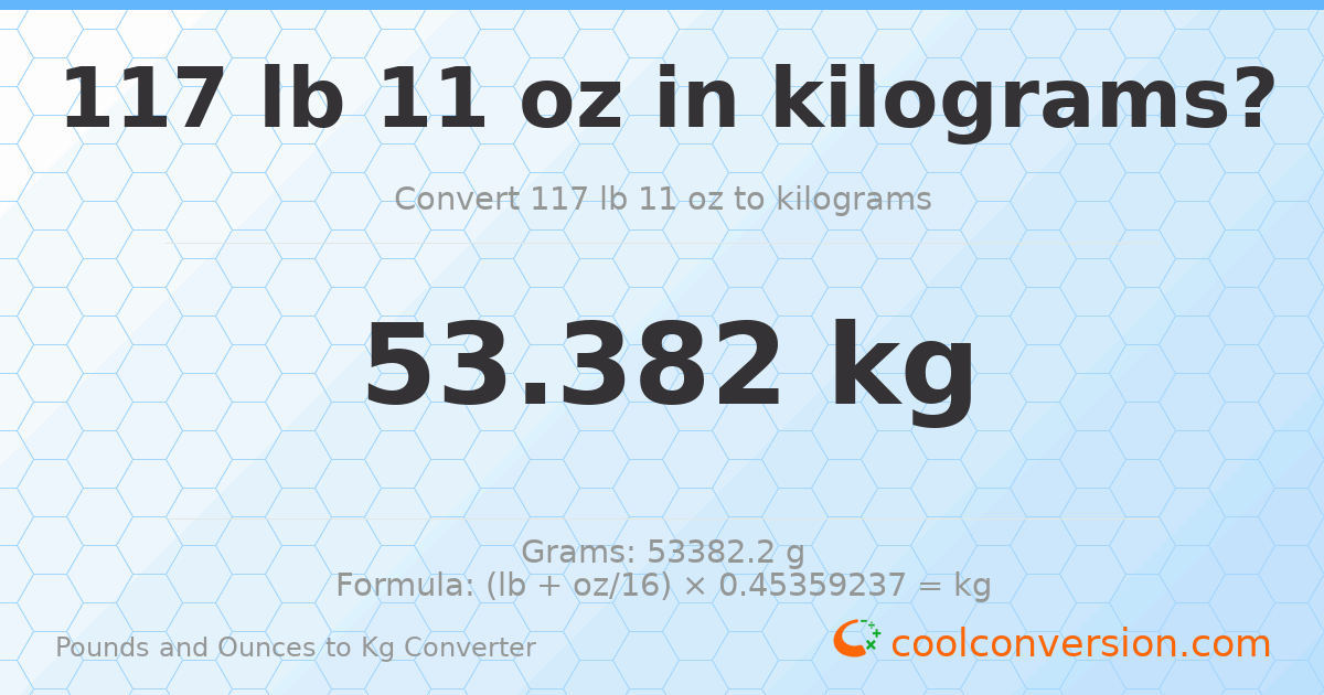 117 lb 11 oz to kg — 53.382 kg