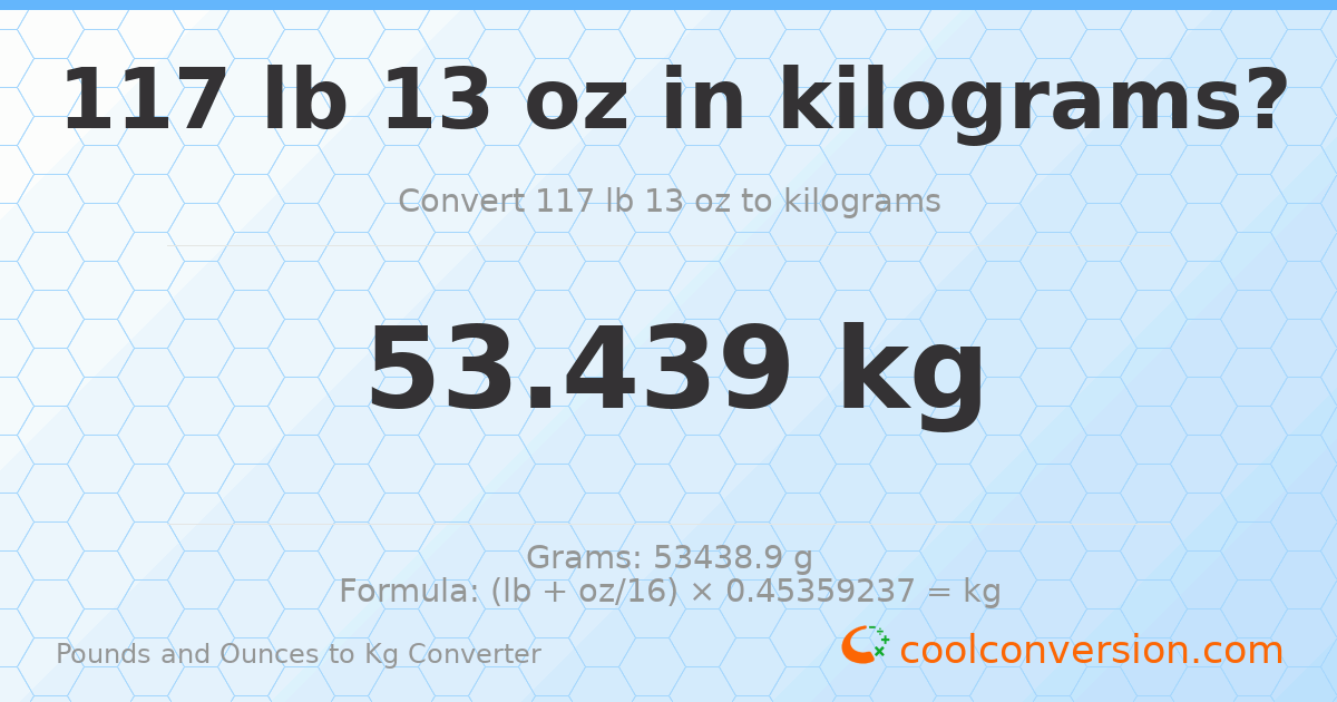 117 lb 13 oz to kg — 53.439 kg
