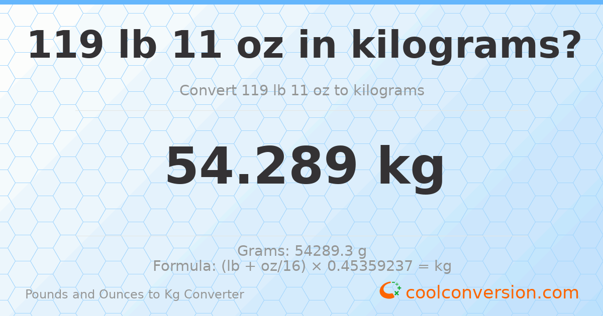 119 lb 11 oz to kg — 54.289 kg