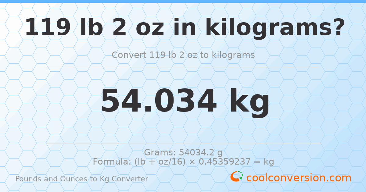 119 lb 2 oz to kg — 54.034 kg