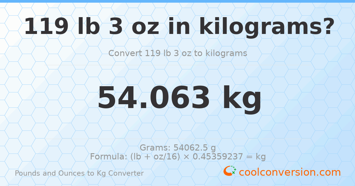 119 lb 3 oz to kg — 54.063 kg