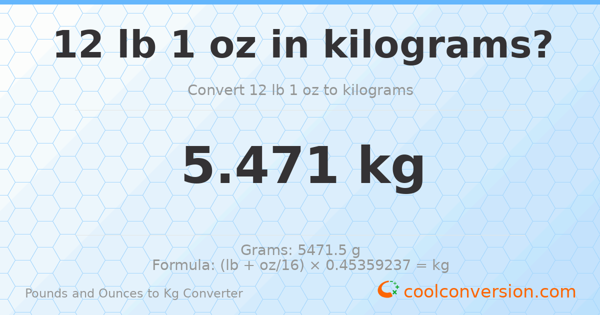 12 lb 1 oz to kg — 5.471 kg